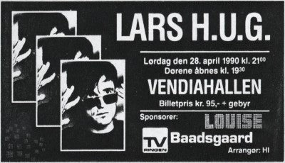 billet – Lars H.U.G. – Vendiahallen, Hjørring